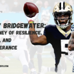 Teddy Bridgewater : A Journey of Resilience, Talent, and Perseverance